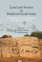 Land and Society in Medieval South India: Perspectives on Socio-economic and Cultural Traditions - Gyan Books