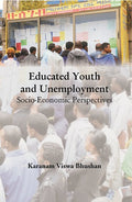 Educated Youth And Unemployment: Socio-Economic Perspectives - Gyan Books