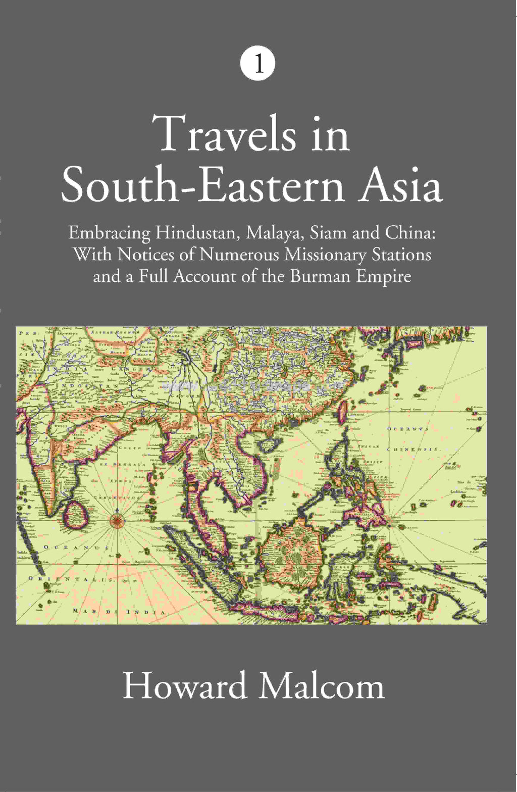 Travels In South-Eastern Asia Embracing Hindustan, Malaya, Siam, And China Vol. 1st - Gyan Books