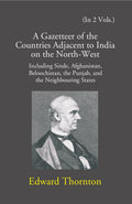 A Gazetteer Of The Countries Adjacent To India: On The North-West Including Sinde, Afghanistan, Beloochistan, The Punjab And The Neighbouring States 2 Vols. Set - Gyan Books | Grab2Buy
