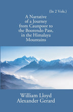 A Narrative Of A Journey From Caunpoor To The Boorendo Pass In The Himalaya Mountains 2 Vols. Set - Gyan Books | Grab2Buy