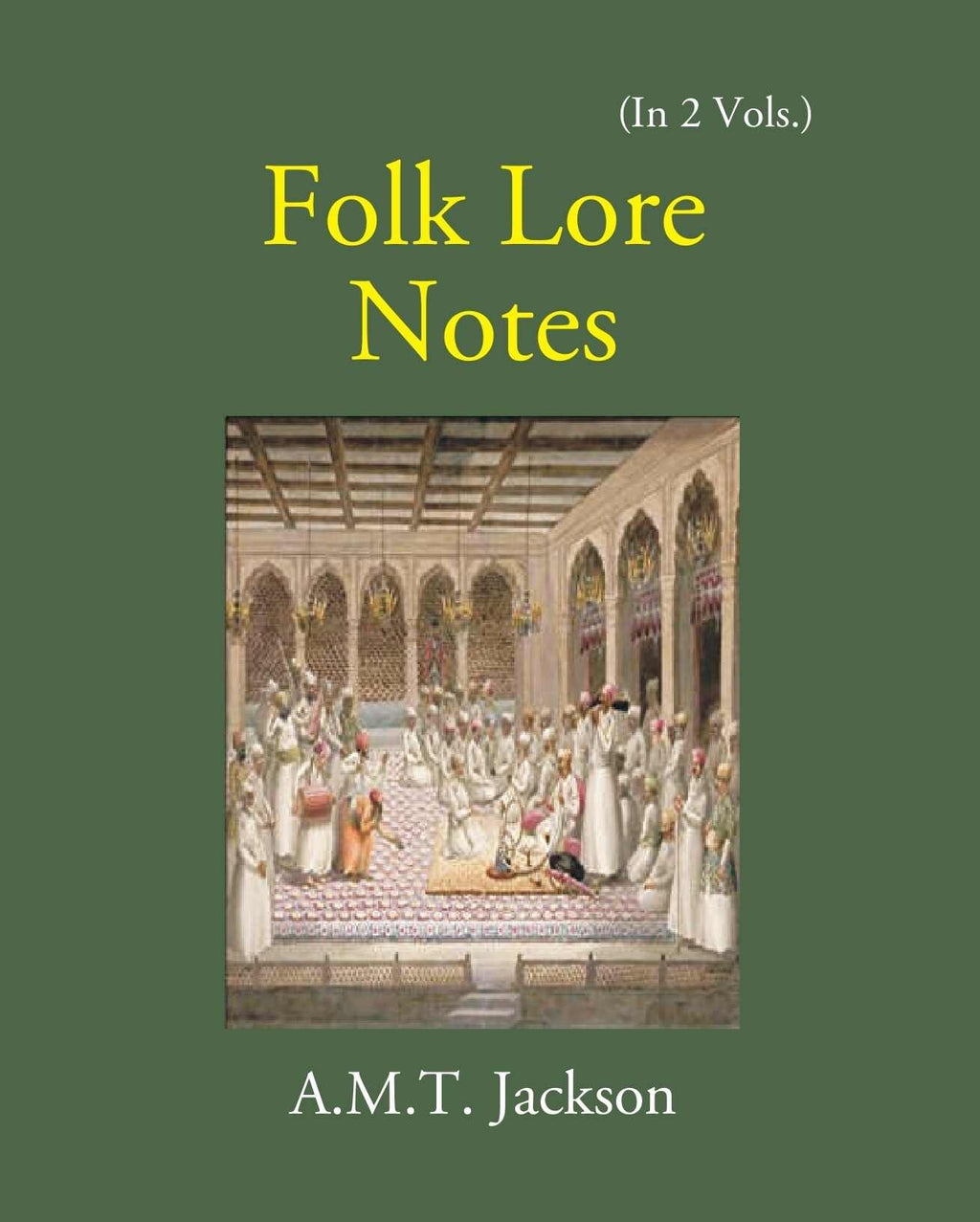 Folk Lore Notes Folklore Of Gujarat Vol. 1st - Gyan Books