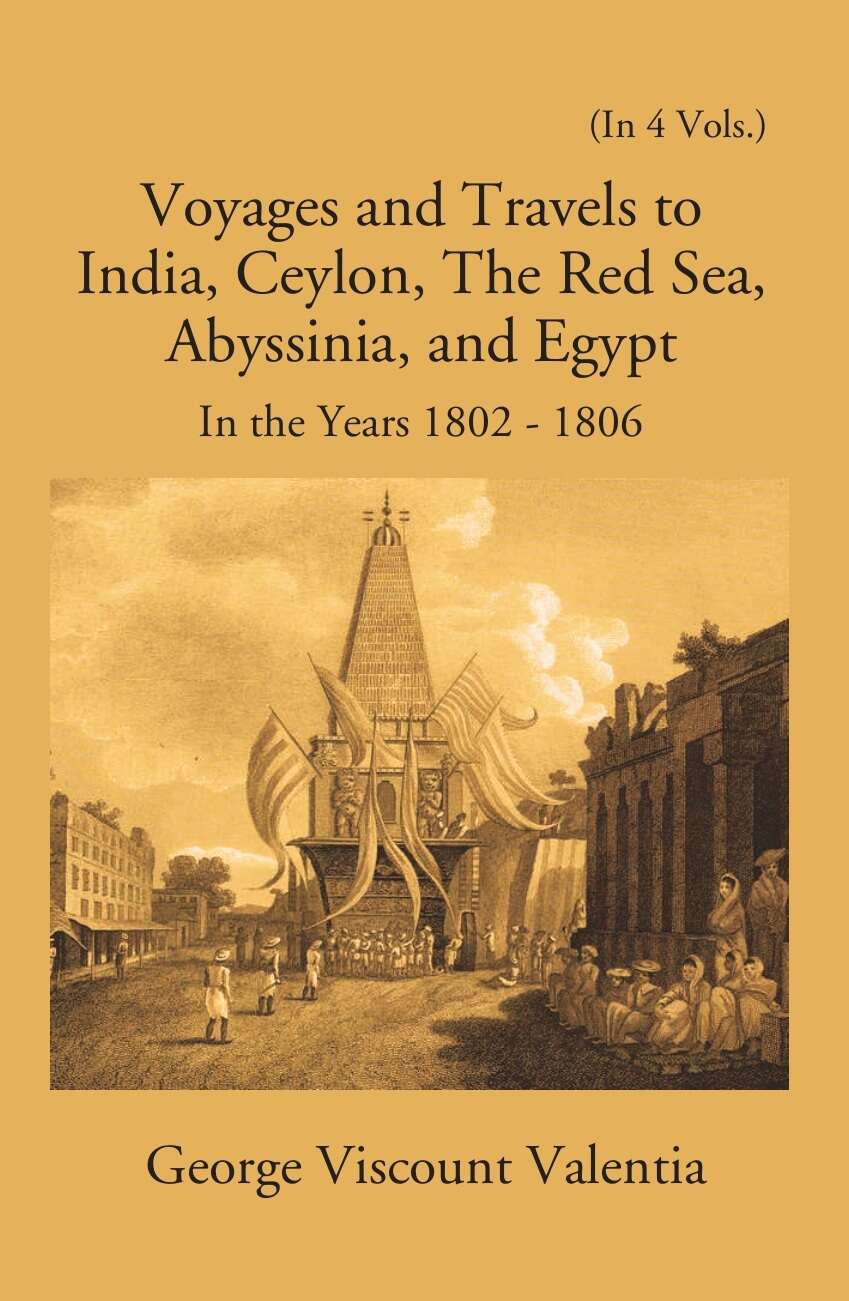 Voyages And Travels To India, Ceylon The Red Sea Abyssinia And Egypt In The Years 1802-1806 4 Vols. Set - Gyan Books