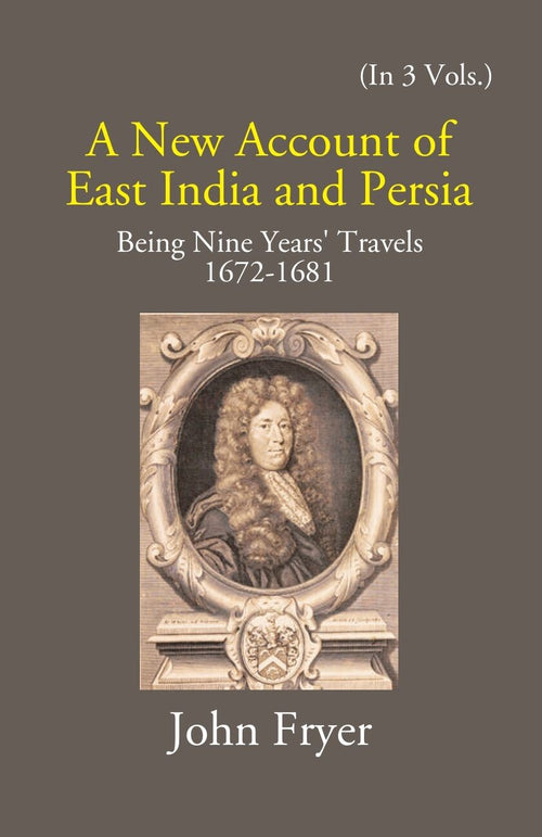 A New Account Of East India And Persia: Being Nine Years' Travels 1672-1681 3 Vols. Set - Gyan Books