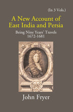 A New Account Of East India And Persia: Being Nine Years' Travels 1672-1681 Vol. 2nd - Gyan Books