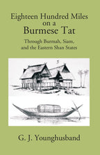 Eighteen Hundred Miles On A Burmese Tat Through Burmah, Siam And The Eastern Shan States - Gyan Books | Grab2Buy
