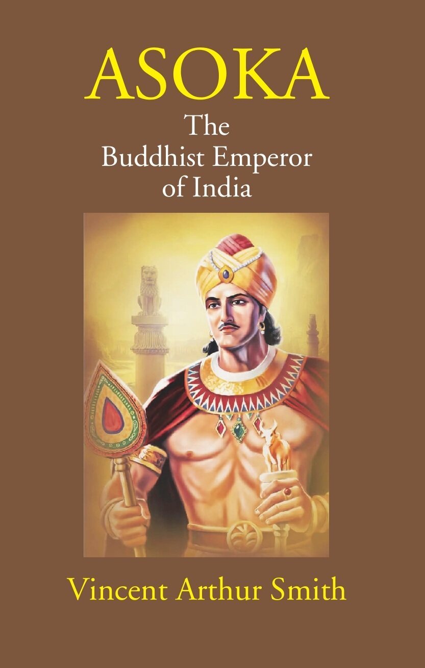 Asoka: The Buddhist Emperor Of India - Gyan Books