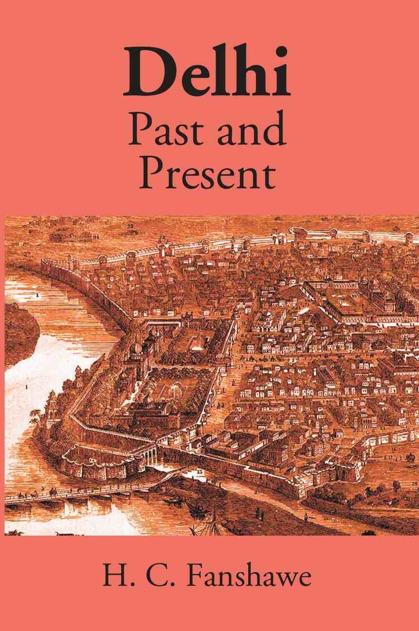 Delhi: Past And Present - Gyan Books