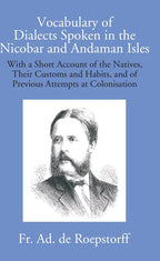 Vocabulary Of Dialects Spoken In The Nicobar And Andaman Isles: With A Short Account Of The Natives, Their - Gyan Books | Grab2Buy