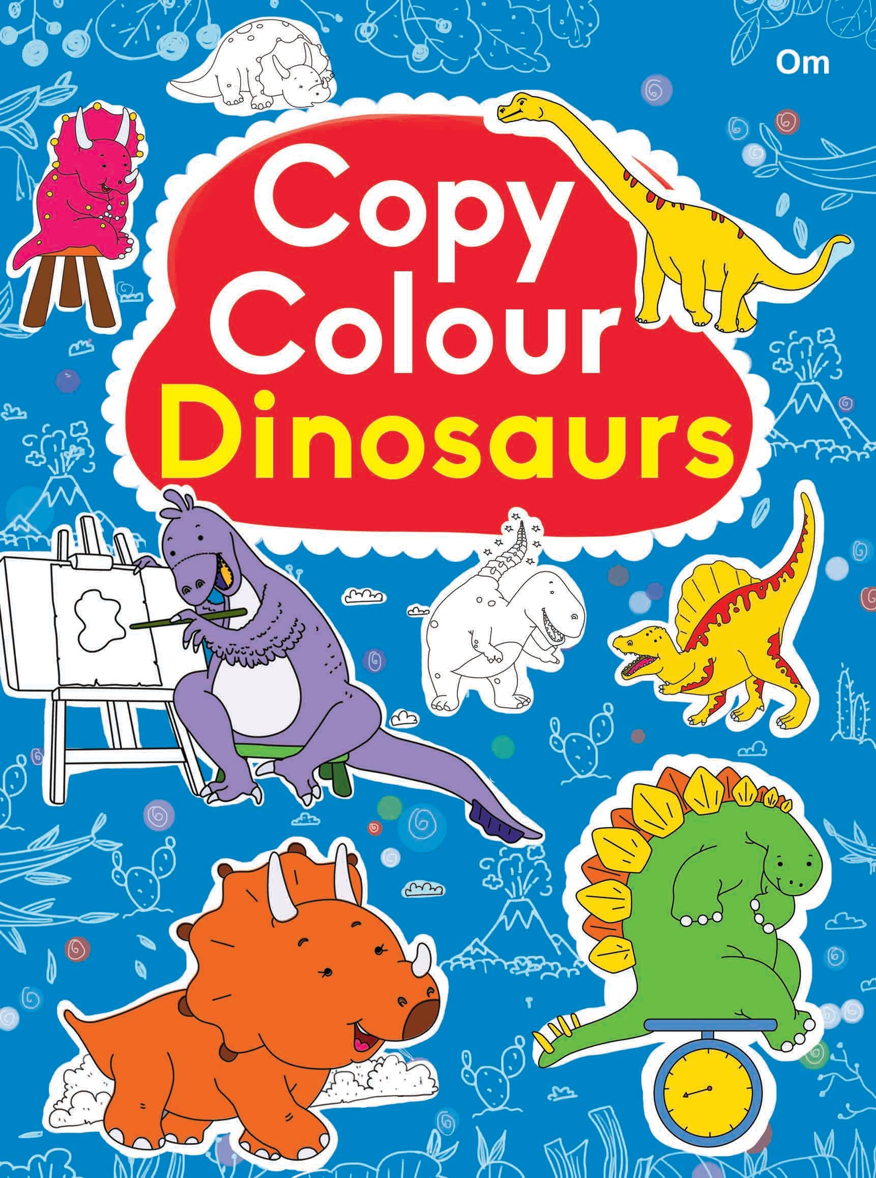 Copy Colour Dinosaurs - Om Books | Grab2Buy