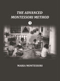 The Advanced Montessori Method 1st - Gyan Books