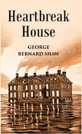 Heartbreak House - Gyan Books