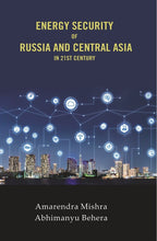 Energy Security of Russia and Central Asia in 21st Century - Gyan Books