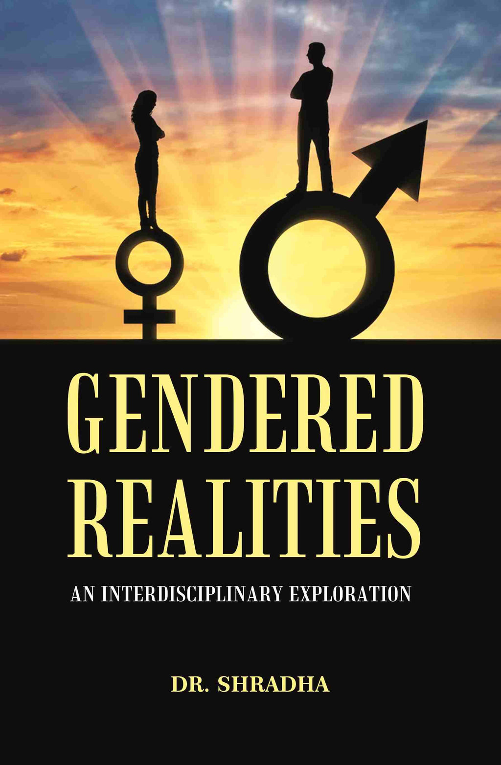 GENDERED REALITIES: AN INTERDISCIPLINARY EXPLORATION - Gyan Books