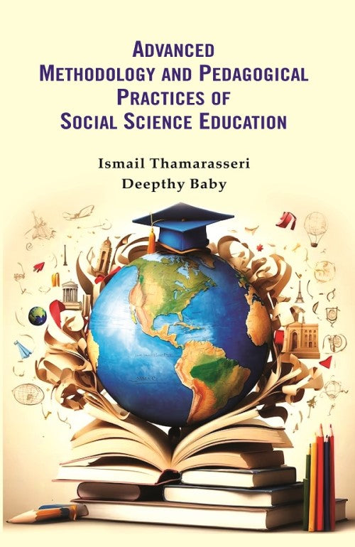 ADVANCED METHODOLOGY AND PEDAGOGICAL PRACTICES OF SOCIAL SCIENCE EDUCATION - Gyan Books | Grab2Buy