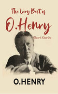 The Very Best Of O. Henry: Short Stories - Gyan Books