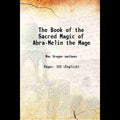 The Book Of The Sacred Magic Of Abra-Melin The Mage - Gyan Books