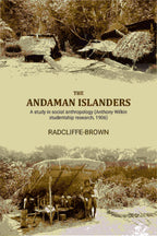 The Andaman Islanders: A study in social anthropology (Anthony Wilkin studentship research - Gyan Books