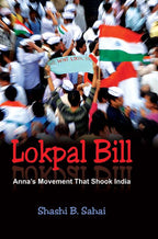 Lokpal Bill: Anna's Movement That Shook India - Gyan Books