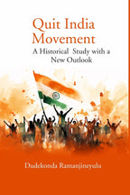Quit India Movement: A historical Study with a new outlook - Gyan Books