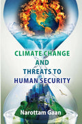 Climate Change and Threats to Human Security - Gyan Books