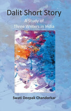 Dalit Short Story: A Study of Three Writers in India - Gyan Books
