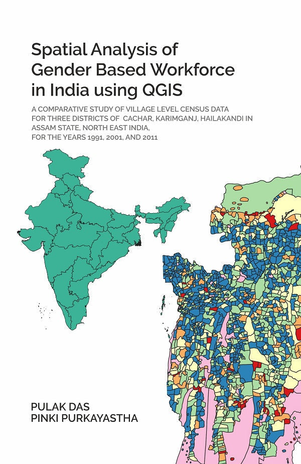Spatial Analysis Of Gender Based Work Force In India Using Qgis A Comparative Study 1991 2001 2011 - Gyan Books