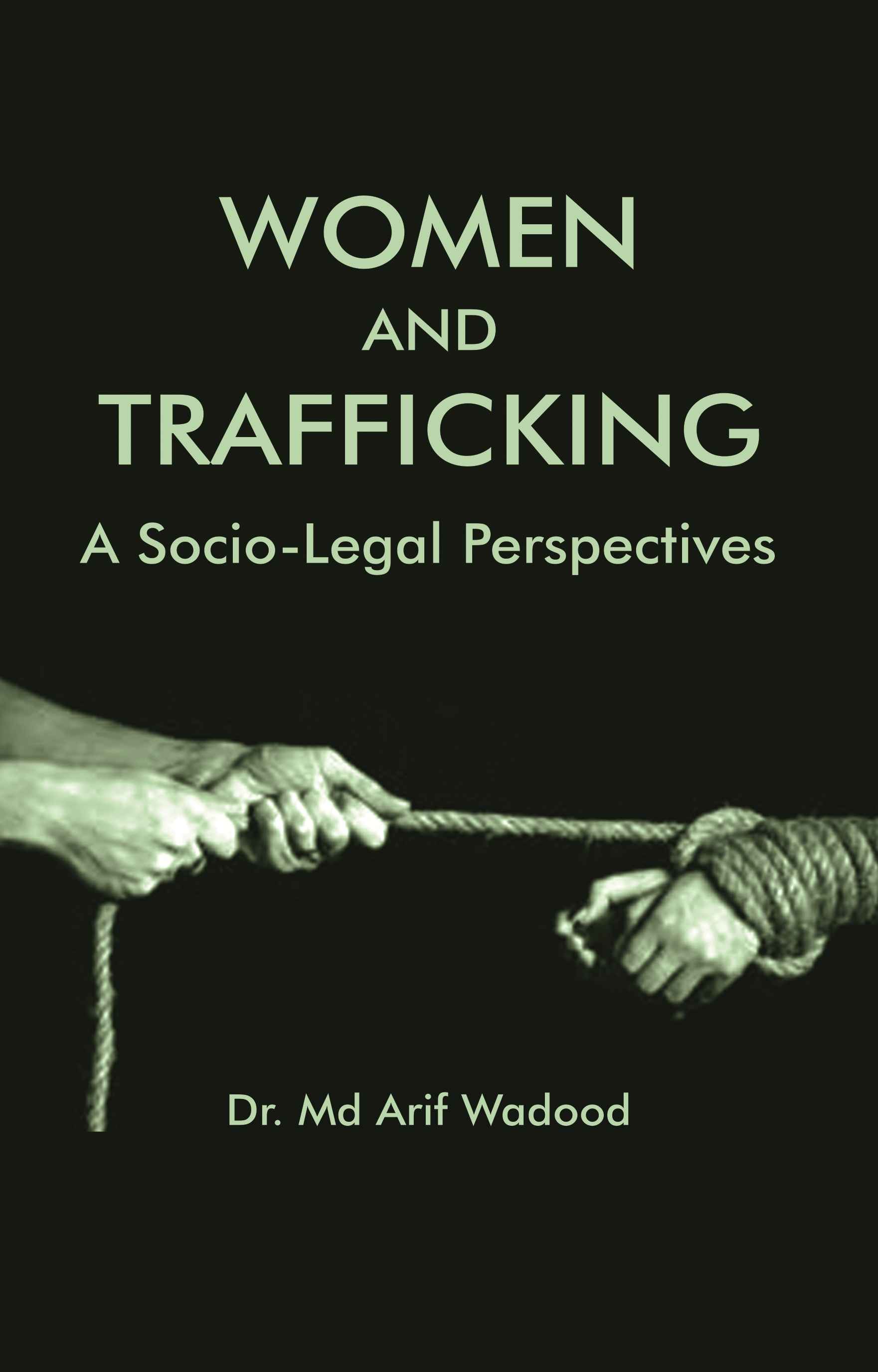 WOMEN AND TRAFFICKING: A SOCIO-LEGAL PERSPECTIVES - Gyan Books | Grab2Buy