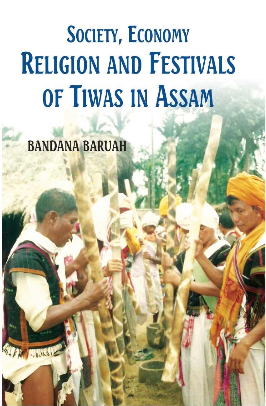Society, Economy, Religion and Festivals of Tiwas in Assam - Gyan Books