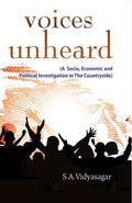 Voices Unheard (A Socio, Economic and Political Investigation in the Countryside) - Gyan Books