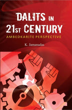 Dalits in 21St Century: Ambedkarite Perspective - Gyan Books