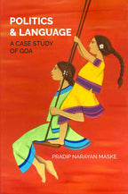 POLITICS AND LANGUAGE: A CASE STUDY OF GOA - Gyan Books | Grab2Buy