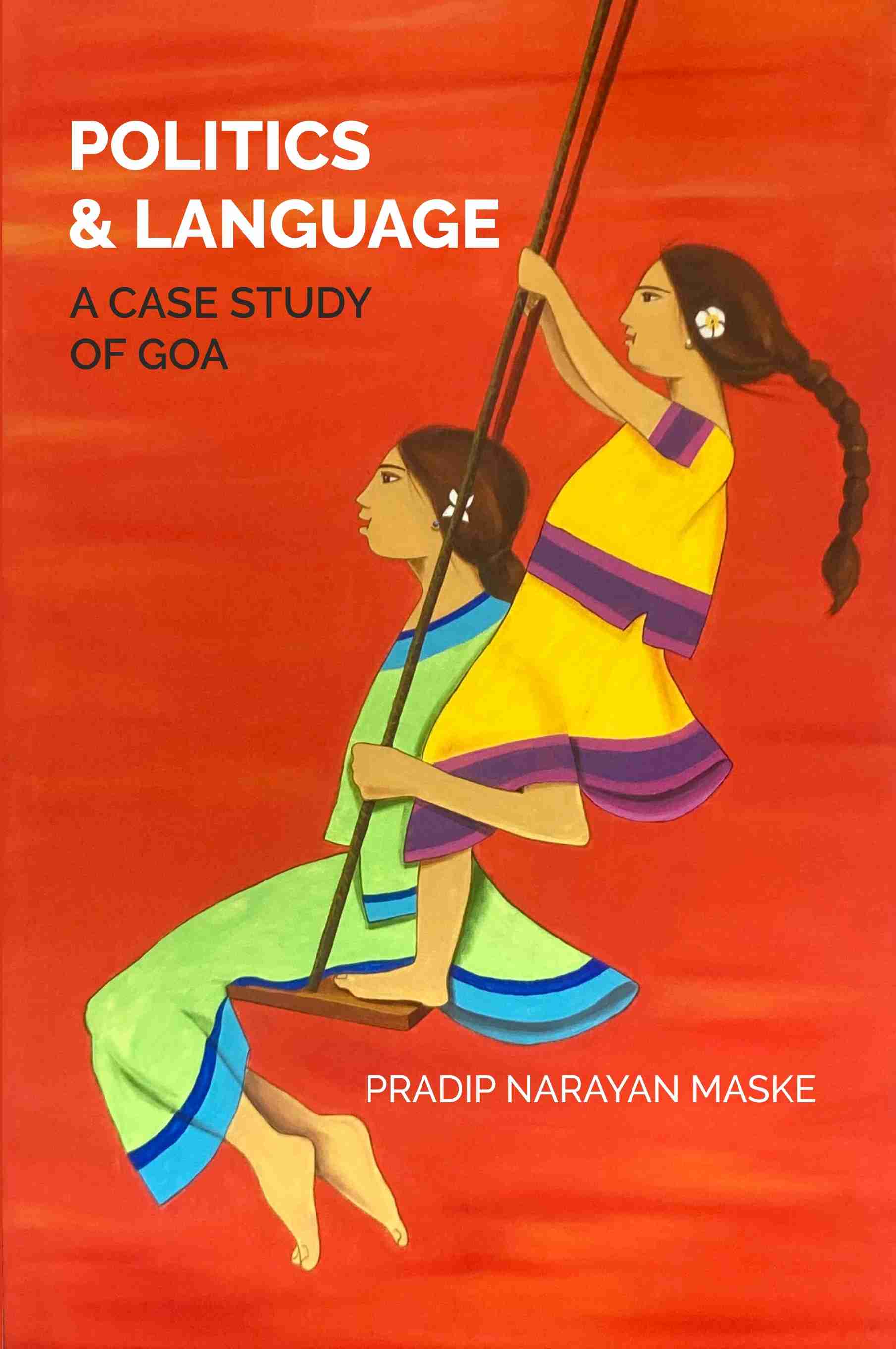 POLITICS AND LANGUAGE: A CASE STUDY OF GOA - Gyan Books | Grab2Buy