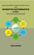 Boost Your Skills To Achieve Perfect Score With Inventive Mathematics Class X: Strictly Based On Latest - Gyan Books