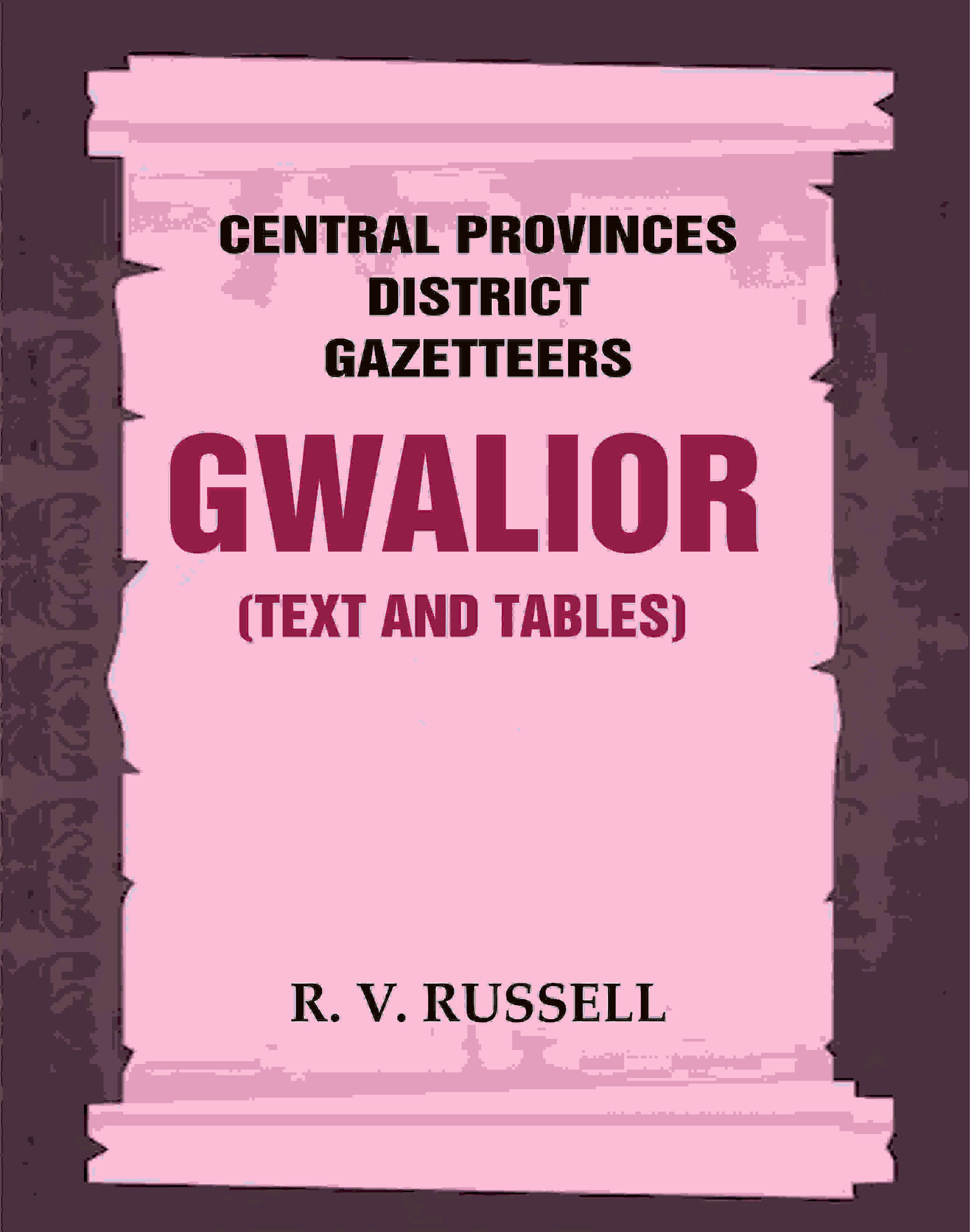 Central Provinces District Gazetteers: Gwalior (Text and Tables) 24th, Vol. I, Pt. I - Gyan Books | Grab2Buy