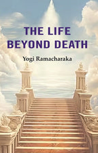 The Life Beyond Death - Gyan Books