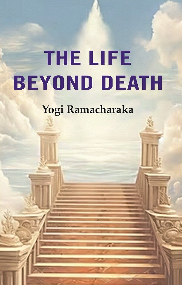 The Life Beyond Death - Gyan Books