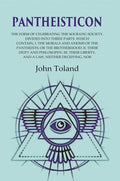 Pantheisticon: The Form Of Celebrating The Socratic-Society. Divided Into Three Parts. Which Contain, I. - Gyan Books | Grab2Buy