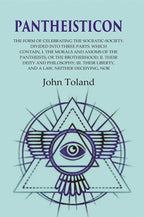 Pantheisticon: The Form Of Celebrating The Socratic-Society. Divided Into Three Parts. Which Contain, I. - Gyan Books | Grab2Buy