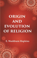 Origin and Evolution of Religion - Gyan Books
