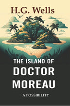 The Island of Doctor Moreau: A Possibility - Gyan Books
