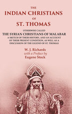 The Indian Christians Of St. Thomas: Otherwise Called The Syrian Christians Of Malabar A Sketch Of Their - Gyan Books