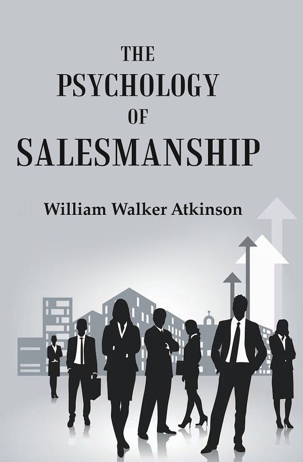 The Psychology of Salesmanship - Gyan Books