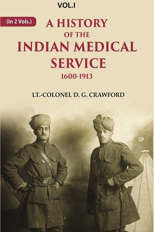 A History of the Indian Medical Service: 1600-1913 1st - Gyan Books