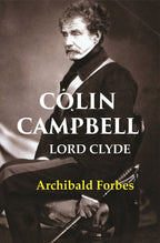 Colin Campbell: Lord Clyde - Gyan Books