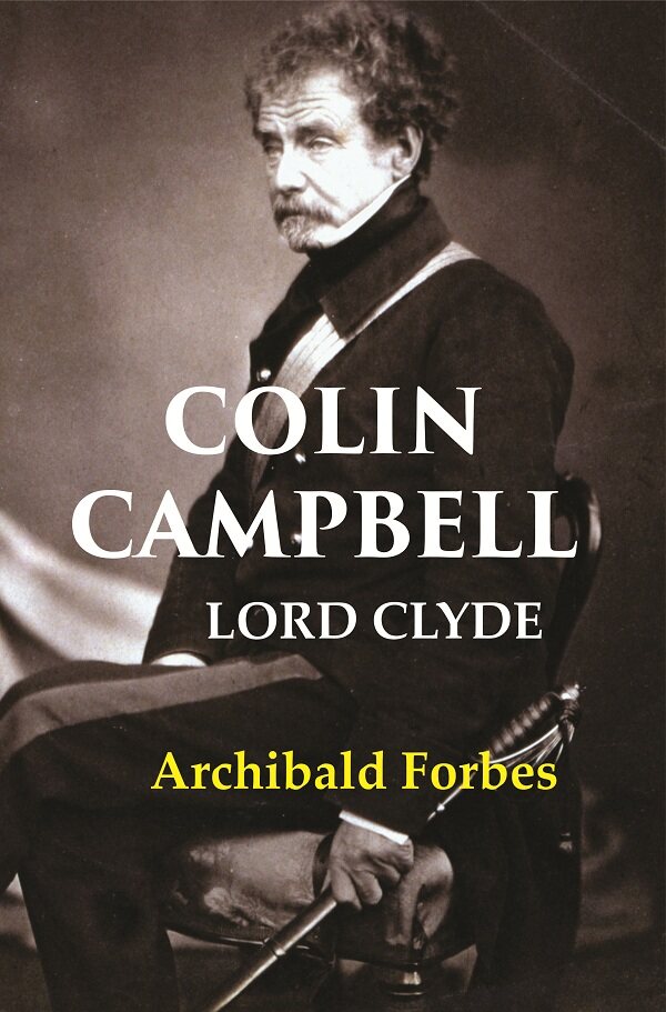 Colin Campbell: Lord Clyde - Gyan Books