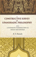 A Constructive Survey of Upanishadic Philosophy: Being a Systematic Introduction to Indian Metaphysics - Gyan Books