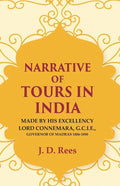 Narrative of Tours in India: Made by His Excellency Lord Connemara, G.C.I.E., Governor of Madras 1886-1890 - Gyan Books