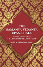 The Sāmānya Vedānta Upanishads: With the Commentary of Sri Upanishad-Brahma-Yogin - Gyan Books