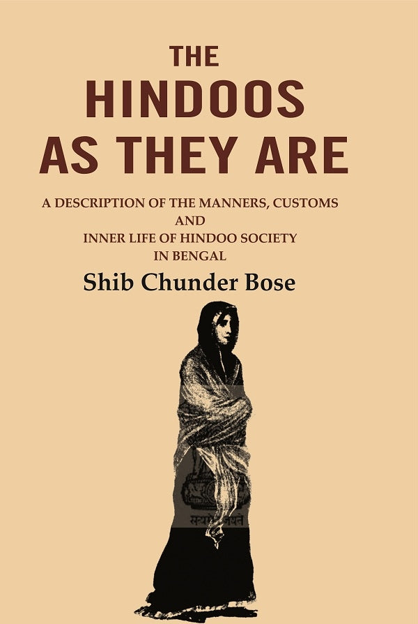 The Hindoos as They are: A Description of the Manners, Customs and Inner Life of Hindoo Society in Bengal - Gyan Books